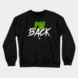 Tony emerald I'm back Crewneck Sweatshirt